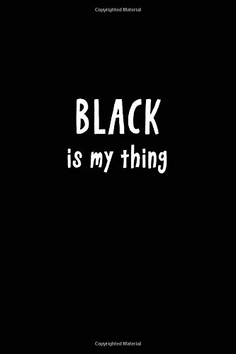 Preisvergleich Produktbild Black Is My Thing: Lined Notebook for People Who Love Black