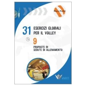 Trentuno esercizi per il volley e nove proposte di sedute di allenamento