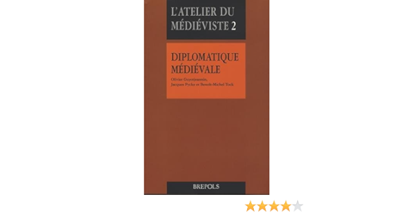 Amazon Fr Diplomatique Medievale Guyotjeannin Olivier Pycke Jacques Tock Benoit Michel Livres