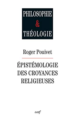 Télécharger Épistémologie des croyances religieuses (Philosophie & Théologie) livre En ligne