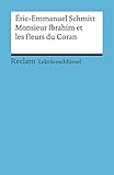 Lektüreschlüssel. Éric-Emmanuel Schmitt: Monsieur Ibrahim et les fleurs du Coran (Reclams Universal-Bibliothek) by 
