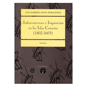 Judeoconversos e inquisición en las Islas Canarias (Monografía)