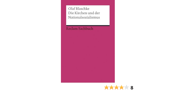 Die Kirchen Und Der Nationalsozialismus Reclams Universal Bibliothek Amazon De Blaschke Olaf Bucher