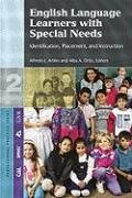 English Language Learners with Special Education Needs: Identification, Placement and Instruction (Professional Practice Series (Center for Applied Linguistics), 2.)