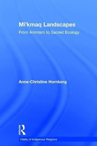Mi'kmaq Landscapes: From Animism to Sacred Ecology