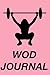 Produktbild WOD Journal: WOD Book, Crossfit Fitness Tracker, WOD Log Daily Workout Diary To Track Exercise and Reps 200 Pages 6 x 9 "