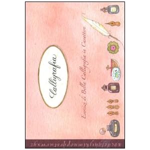 Calligrafia. Esercizi di bella calligrafia in carattere