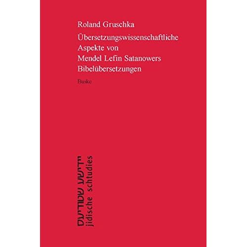 [PDF] Download Ìbersetzungswissenschaftliche Aspekte von Mendel Lefin Satanowers Bibelübersetzungen (Jidische schtudies / Beitráge zur Geschichte der Sprache und Literatur der aschkenasischen Juden) Kostenlos