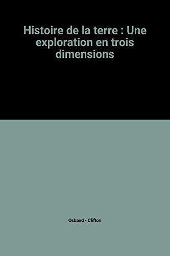 Histoire de la terre : Une exploration en trois dimensions gratuit