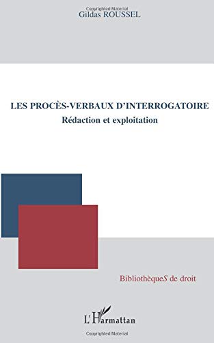》Télécharger《 Les procès-verbaux d'interrogatoire : Rédaction et exploitation Francais PDF