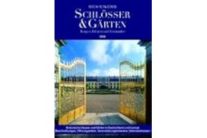 Schencks Schlösser & Gärten 2008: Burgen, Klöster und Denkmäler in Deutschland, Österreich, der Schweiz, Südtirol, Elsass-Lot
