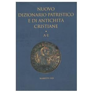 Nuovo dizionario patristico e di antichità cristiane: 1