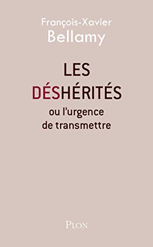 Les déshérités : Ou l'urgence de transmettre Les déshérités : Ou l'urgence de transmettre