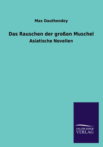 Preisvergleich Produktbild Das Rauschen der großen Muschel: Asiatische Novellen