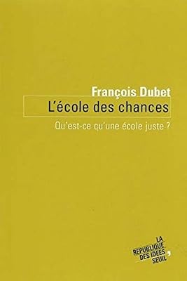 L'Ecole des chances. Qu'est-ce qu'une école juste ?