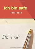 Ich bin Safe 2019/2020: Organisiere deinen Alltag, erreiche deine Monatsziele, Terminkalender 2019/2020 mit 300 Seiten für business und Macher mit to do liste integriert by