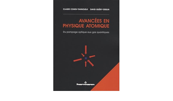 Amazon Fr Avancees En Physique Atomique Du Pompage Optique Aux Gaz Quantiques Cohen Tannoudji Claude Guery Odelin David Livres