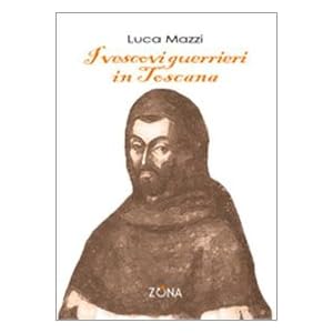 I vescovi guerrieri in Toscana