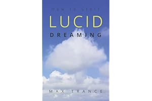 Lucid: How to Start Lucid Dreaming Even if You Never Remember Your Dreams