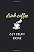 Produktbild Drink Coffee Get Stuff Done: Notebook 120 dotted pages - Bullet Journal for Coffee Lovers - Notizbuch mit Punktraster 120 Seiten für Kaffeeliebhaber