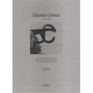 Eduardo Chillida - Catalogue Raisonne of Sculpture Vol 2