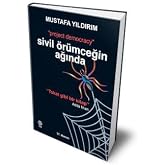 Sivil &Ouml;r&uuml;mceğin Ağında: &ldquo;Project Democracy&rdquo;