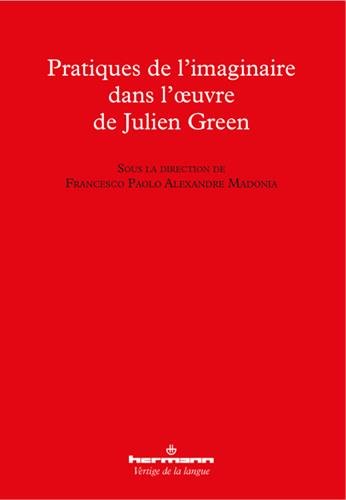 Pratiques de l'imaginaire dans l'oeuvre de Julien Green gratuit Pratiques de l'imaginaire dans l'oeuvre de Julien Green gratuit