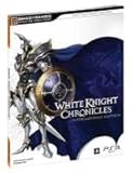 White Knight Chronicles Signature Series Strategy Guide White Knight Chronicles Signature Series Strategy Guide