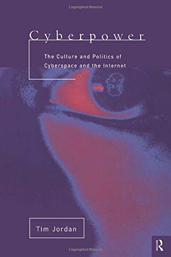 Preisvergleich Produktbild Cyberpower: The Culture and Politics of Cyberspace and the Internet