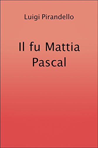Il fu Mattia Pascal Il fu Mattia Pascal