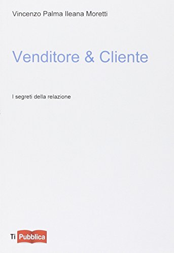 Venditore & Cliente. I segreti della relazione