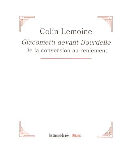 Download Giacometti devant Bourdelle : De la conversion au reniement Download Giacometti devant Bourdelle : De la conversion au reniement