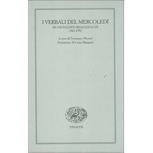 I verbali del mercoledì. Riunioni editoriali Einaudi. 1943-1952