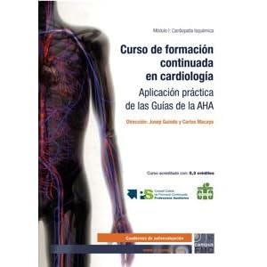 Cuadernos de autoevaluación. Curso de formación continuada en cardiología: Aplicación práctica de las Guías de la AHA. Módulo I: Cardiopatía I