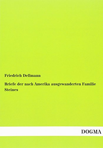 Briefe der nach Amerika ausgewanderten Familie Steines