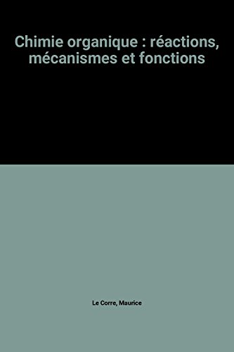 Chimie organique : réactions, mécanismes et fonctions gratuit