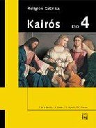 Kairós Religión Católica 4 ESO