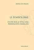 Image de Le Symbolisme. Étude sur le style des symbolistes français.