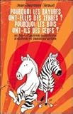 Pourquoi les rayures ont-elles des zèbres ? Pourquoi les bois ont-ils des cerfs ? et bien d'autres questions insolites et passionnantes