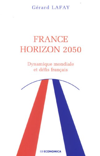 Download France horizon 2050 : Dynamique mondiale et défis français Download France horizon 2050 : Dynamique mondiale et défis français