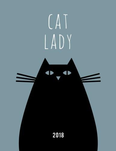 Crazy Cat Lady 2018 Planner: Weekly Daily Monthly Organizer for Cat Lovers: Volume 3 (Gifts for Cat Lovers)