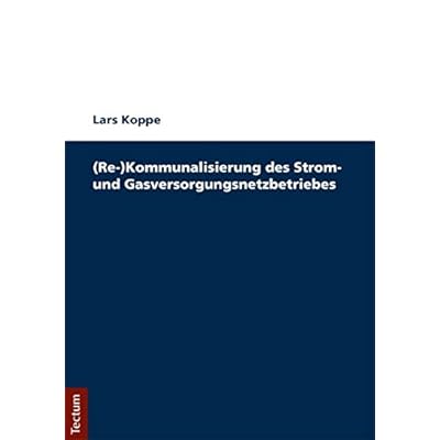 [PDF] Download (Re-)Kommunalisierung des Strom- und Gasversorgungsnetzbetriebes Kostenlos