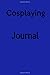 Produktbild Cosplaying Journal: Record your cosplay adventures here