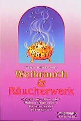 Download Weihrauch und Räucherwerk: Düfte zum Heilen, Träumen, Lieben, Meditieren, Anregen und mehr. Wie man sie herstellen und anwenden kann Download Weihrauch und Räucherwerk: Düfte zum Heilen, Träumen, Lieben, Meditieren, Anregen und mehr. Wie man sie herstellen und anwenden kann