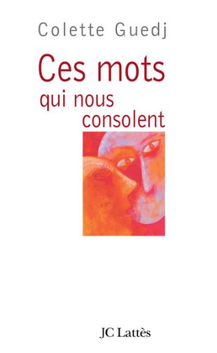 Download Ces mots qui nous consolent (Essais et documents) Download Ces mots qui nous consolent (Essais et documents)