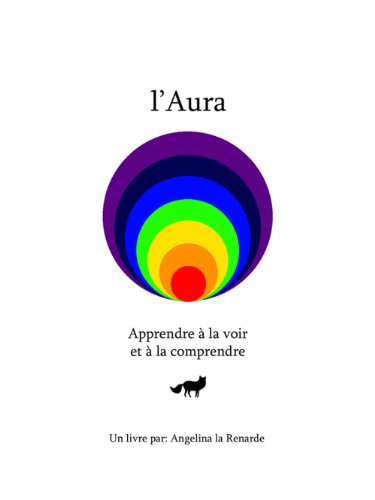 L'aura : apprendre à la voir et à la comprendre