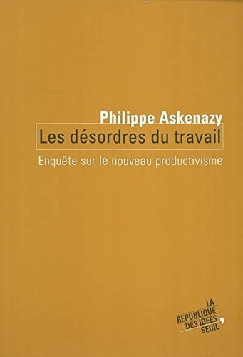 Download Les désordres du travail : Enquête sur le nouveau productivisme Download Les désordres du travail : Enquête sur le nouveau productivisme
