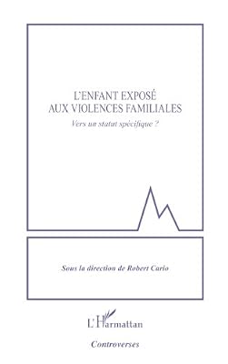 Robert Cario L'enfant Exposé Aux Violences Familiales - Vers Un Statut Spécifique ?