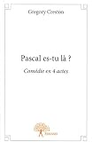 Image de Pascal es-tu là ? : Comédie en 4 actes