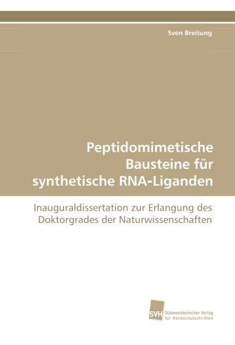 Peptidomimetische Bausteine für synthetische RNA‐Liganden: Inauguraldissertation zur Erlangung des Doktorgrades der Naturwissenschaften